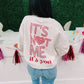 "It's Not Me It's You" Sweatshirt