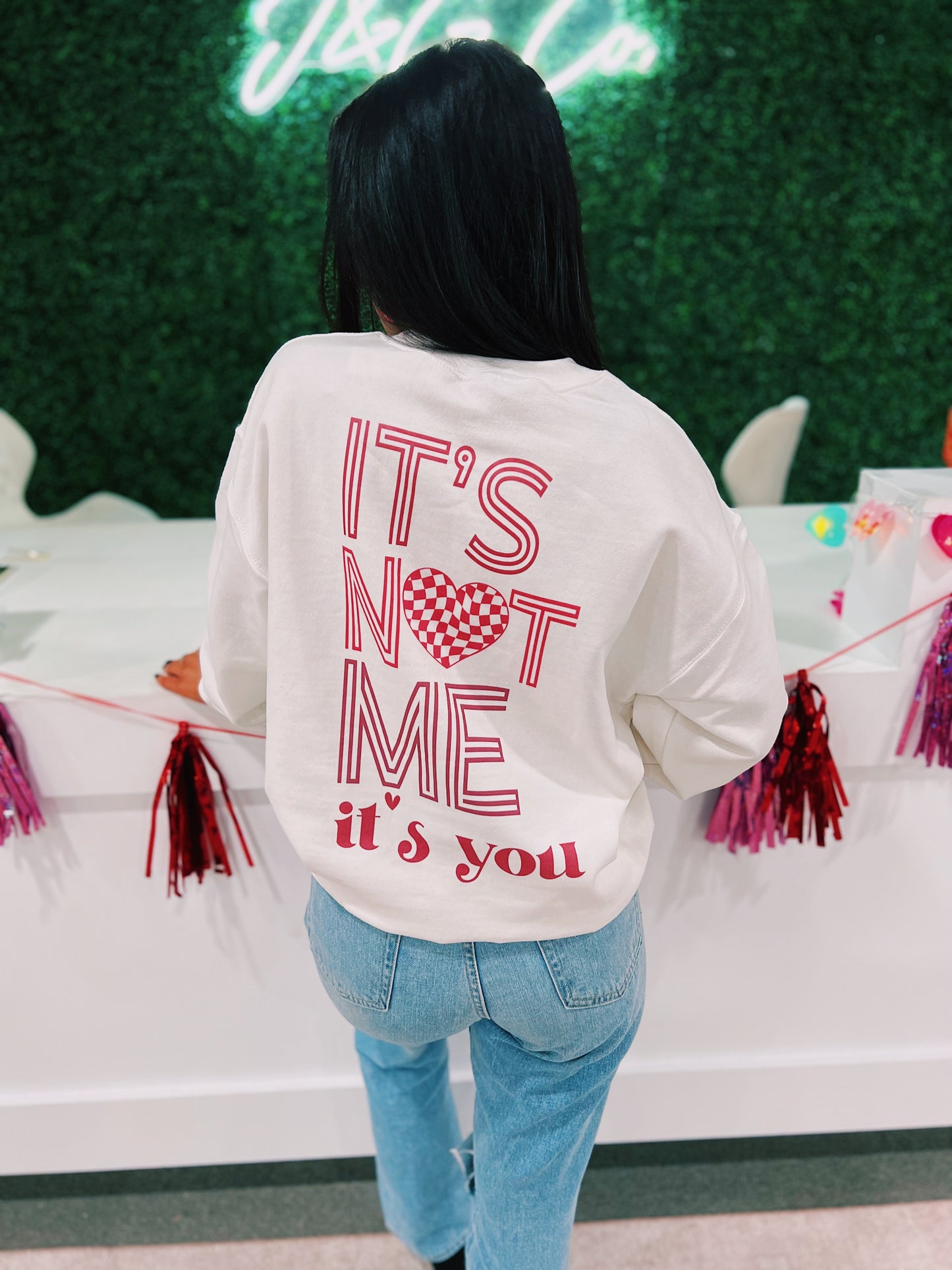 "It's Not Me It's You" Sweatshirt